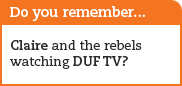 Do you remember Claire and the rebels watching DUF TV?